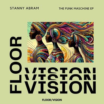 Stanny Abram - The Funk Maschine EP
