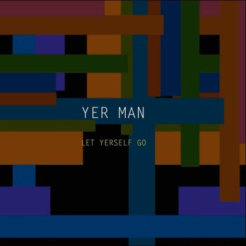 Yer Man - Let Yerself Go