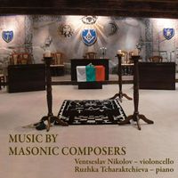 Ventseslav Nikolov & Ruzhka Tcharaktchieva - Music by Masonic Composers