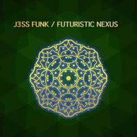 J3ss Funk - Futuristic Nexus