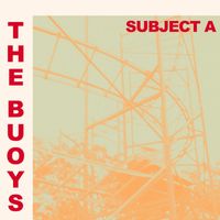 The Buoys - Subject A (Explicit)