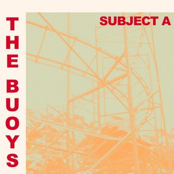 The Buoys - Subject A (Explicit)