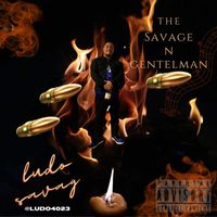 Ludo - The Savage N The Gentleman (Explicit)