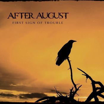 After August - First Sign of Trouble