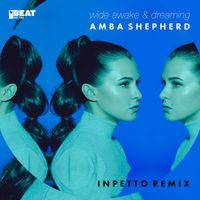 Amba Shepherd - Wide Awake & Dreaming (Inpetto Remix)