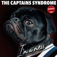 The Captains Syndrome - I'm a Mess