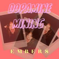 Embers - Dopamine Mining