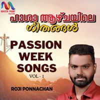 Roji Ponnachan - Passion Week Songs, Vol. 1