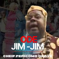 Chief Pericomo Okoye - Ode Jim-Jim