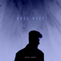 Josh Lewis - Knee Deep