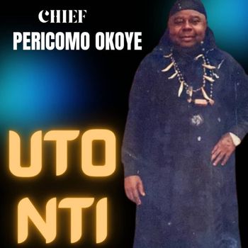 Chief Pericomo Okoye - Uto Nti