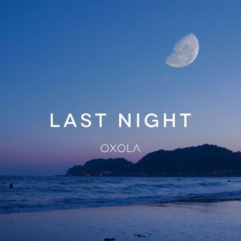 Oxola - Last Night