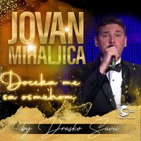 Jovan Mihaljica - Doceka me sa osmehom (Live)