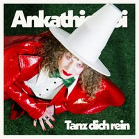 Ankathie Koi - Tanz Dich Rein (Explicit)