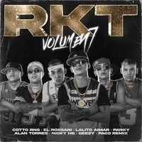 Cotto Rng, El Rossani and Lalito Aimar featuring Panky, Alan Torres, Nicky HG, Geezy and PACOREMIX - RKT Volumen 7