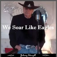 Johnny Sturgill - We Soar Like Eagles