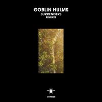 Goblin Hulms - Surrenders (Remixes)