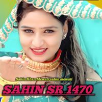 Sahin Khan Mewati, Sahina Mewati - SAHIN SR 1470