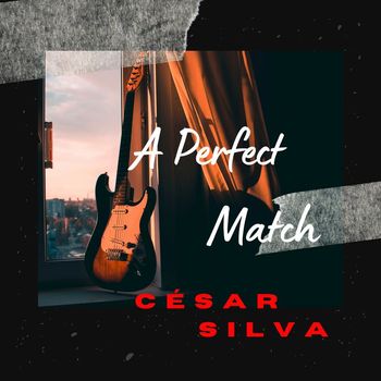 César Silva - A Perfect Match