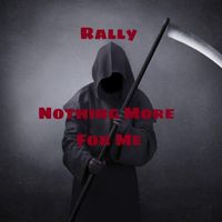 Rally - Nothing More For Me