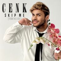 Cenk - Skip Me (From This Love)