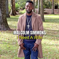 Malcolm Simmons - I Need A Wife