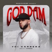 Yoi Carrera - God Dam (Explicit)