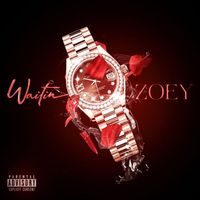 Zoey - Waitin (Explicit)