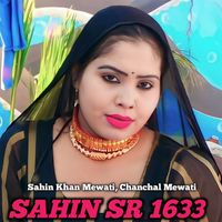 Sahin Khan Mewati, Chanchal Mewati - SAHIN SR 1633