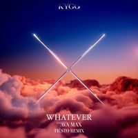 Kygo - Whatever (with Ava Max) - Tiësto Remix