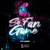 Piif Jones - So Far Gone (Explicit)