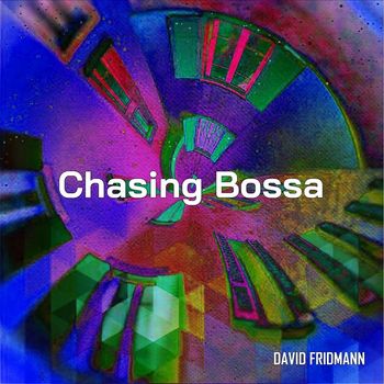David Fridmann - Chasing Bossa
