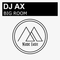 DJ Ax - Big Room (Original Mix)