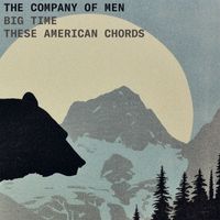 The Company Of Men - Big Time / These American Chords