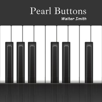 Walter Smith - Pearl Buttons