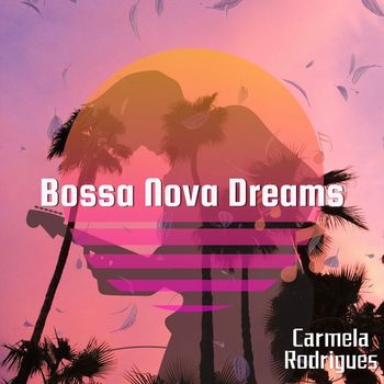 Carmela Rodrigues - Bossa Nova Dreams