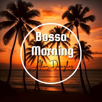 Alan Douglas - Bossa Morning