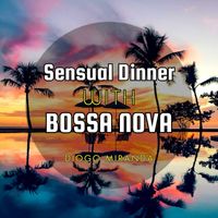 Diogo Miranda - Sensual Dinner with Bossa Nova