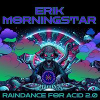 Erik Morningstar - Raindance For Acid 2.0