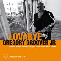 Gregory Groover Jr featuring Joel Ross, Aaron Parks, Vicente Archer, Matthew Stevens and Marcus Gilmore - Lovabye