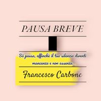 Francesco Carbone - PAUSA BREVE