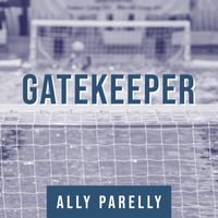 Ally Parelly - Gatekeeper