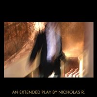 Nicholas R. - An Extended Play (Explicit)