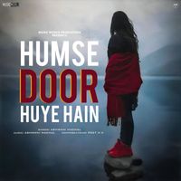 Ashwani Machal & Music World - Humse Door Huye Hain (Explicit)