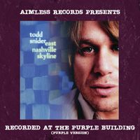 Todd Snider - Aimless Records Presents: East Nashville Skyline (Purple Version)