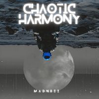Madnezz - Chaotic Harmony (Explicit)