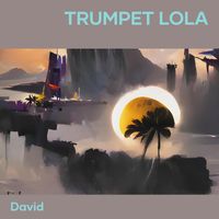 David - Trumpet Lola