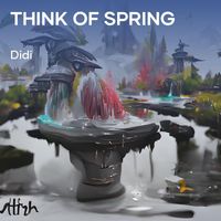 Didi - Think of Spring