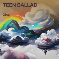 Dino - Teen Ballad