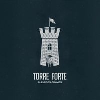 Além dos Cravos - Torre Forte